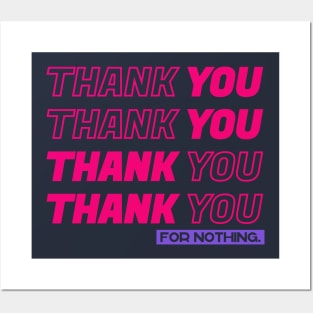 Thank You For Nothing Posters and Art